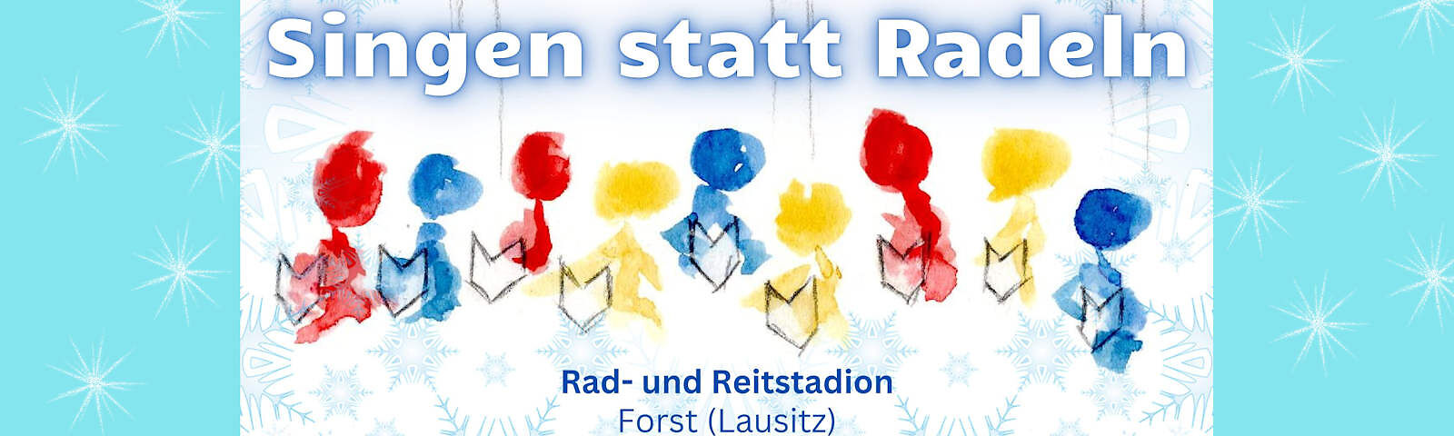 Flyer zur Veranstaltung - Hintergrund mit hellblauen Schneeflocken, auf dem bunte längliche Farbkleckse zu sehen sind. Text: Singen statt Radeln, Rad- und Reitstadion Forst (Lausitz)